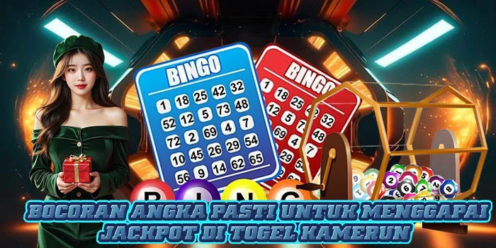 Bocoran Angka Pasti Untuk Menggapai Jackpot di Togel Kamerun