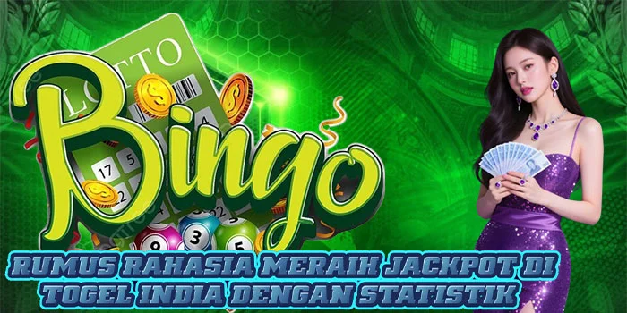 Rumus Rahasia Meraih Jackpot di Togel India Dengan Statistik
